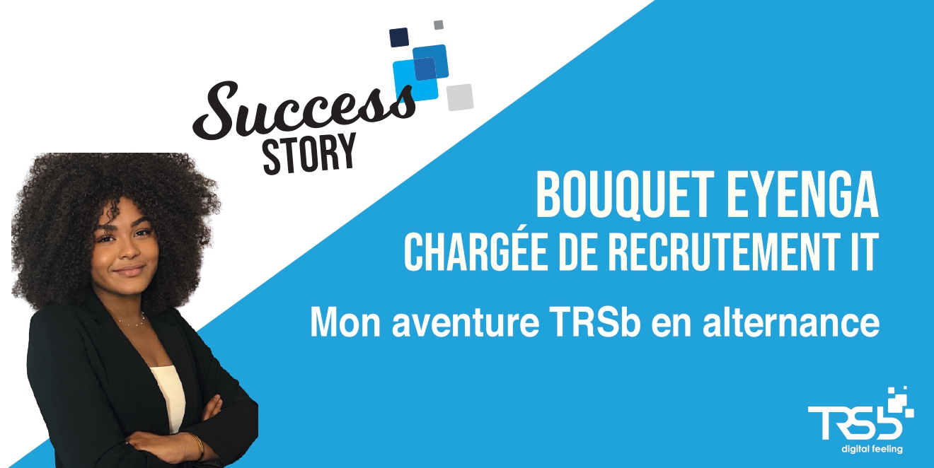 Alternante depuis 2 ans en tant que Chargée de recrutement IT, Bouquet signe chez TRSb en CDI sur le poste de Business Manager ! De ses débuts en apprentissage à son évolution tant personnelle que professionnelle, Bouquet nous raconte sa belle aventure TRSb !